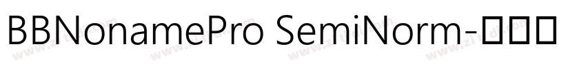 BBNonamePro SemiNorm字体转换